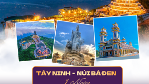 TOUR TÂY NINH 1 NGÀY | NÚI BÀ ĐEN - TÒA THÁNH TÂY NINH – CHÙA GÒ KÉN