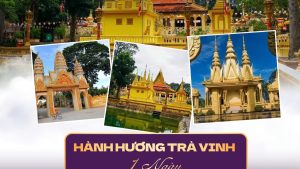 HÀNH HƯƠNG TRÀ VINH 1 NGÀY